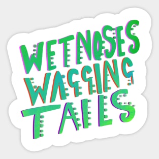 Wet Noses Wagging Tails Dog Owners T-shirt Sticker